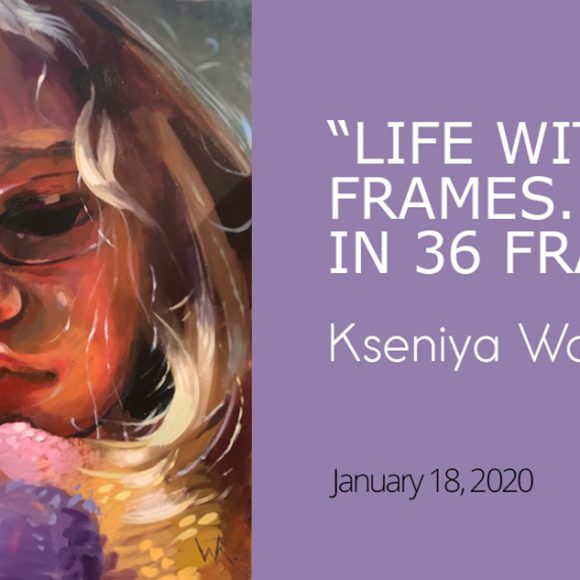 “Life without frames… in 36 frames”,2020